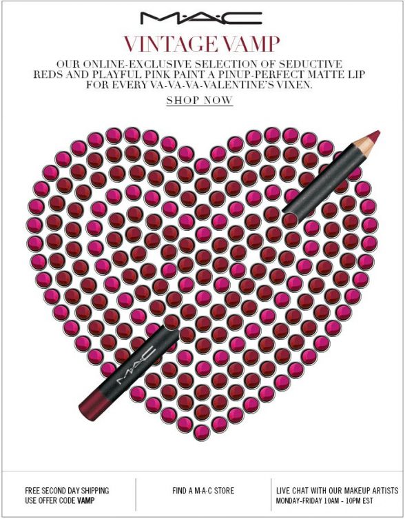 Great Valentine's Email Example: MAC Great Valentine's Email Example: MAC